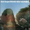 Bob Seger — Brand New Morning